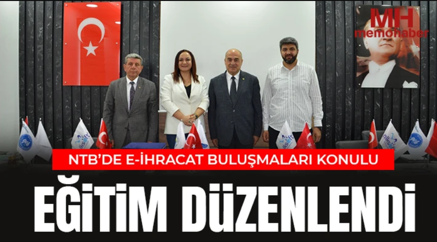 NTB 'de E-İhracat Buluşmaları Konulu Eğitim Düzenlendi